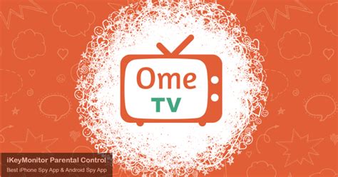 Ome TV App Review – Everything Parents Need to Know About Ome TV App 2022
