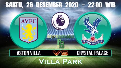Prediksi Skor Aston Villa Vs Crystal Palace 26 Desember 2020