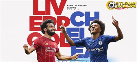 Prediksi Liverpool vs Chelsea 23 Juli 2020 : Usung Misi Berbeda
