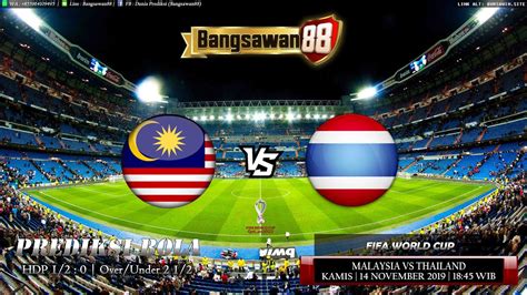 Prediksi Malaysia vs Thailand 14 November 2019 - Berita Bangsawan88