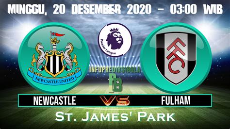 Prediksi Skor Newcastle United Vs Fulham 20 Desember 2020