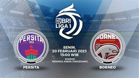 Prediksi Liga 1 Persita vs Borneo FC: Kesempatan Skuat Ungu Barat Hajar ...