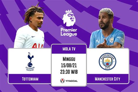 Tottenham vs Man City: Prediksi dan Link Live Streaming - Vivagoal.com