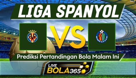 Prediksi Bola Villarreal vs Getafe 22 Desember 2019 - Livebola365