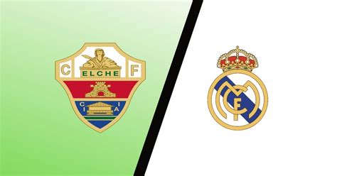 Elche vs Real Madrid Match Preview & Predictions - LaLiga Expert