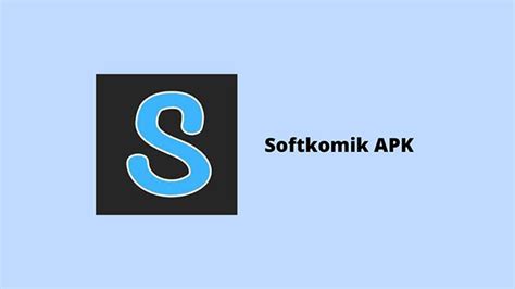 Softkomik APK, Aplikasi Untuk Baca Komik Online