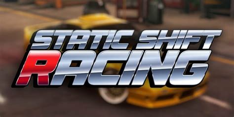 Download Static Shift Racing Mod APK Unlimited Money 2023