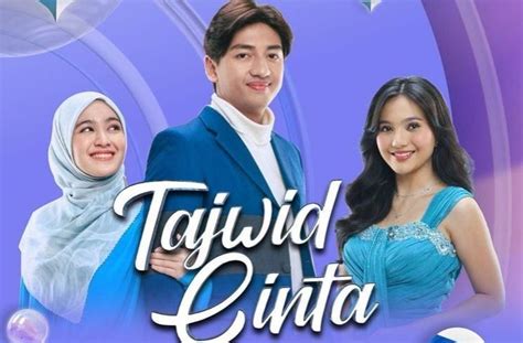 6 Fakta Tajwid Cinta, Sinetron SCTV yang Viral di TikTok - MataMata.com