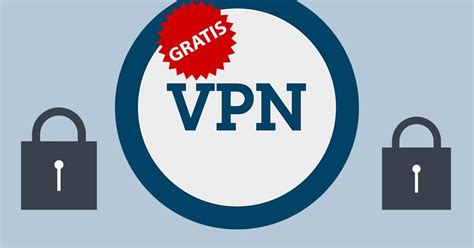 VPN Gratis - Listado con las mejores VPN gratuitas