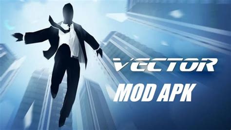 Vector Mod Apk: Experience the Thrill of Parkour